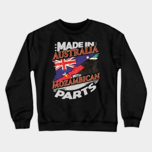 Made In Australia With Mozambican Parts - Gift for Mozambican From Mozambique Crewneck Sweatshirt